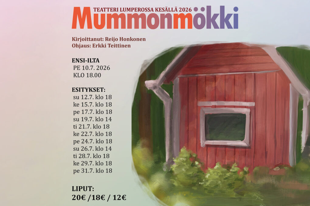 Teattero Lumperon kesän 2026 juliste, jossa ensi-ilta 10.7. ja esitysten päivämäärät. Kuvassa punainen mummonmökki