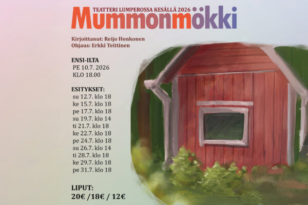 Teattero Lumperon kesän 2026 juliste, jossa ensi-ilta 10.7. ja esitysten päivämäärät. Kuvassa punainen mummonmökki